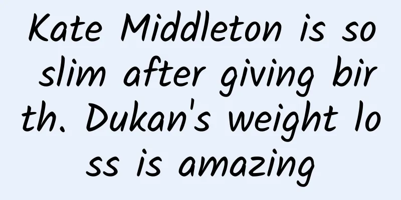 Kate Middleton is so slim after giving birth. Dukan's weight loss is amazing