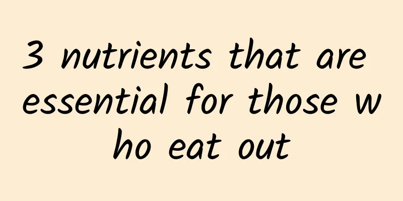 3 nutrients that are essential for those who eat out