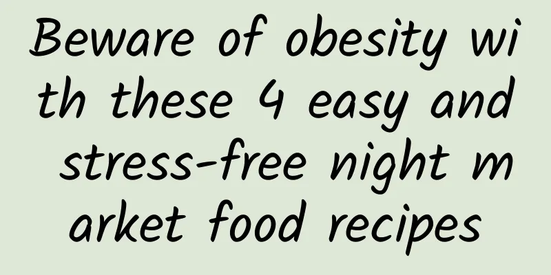 Beware of obesity with these 4 easy and stress-free night market food recipes