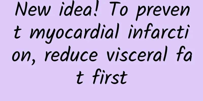 New idea! To prevent myocardial infarction, reduce visceral fat first