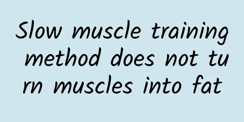 Slow muscle training method does not turn muscles into fat