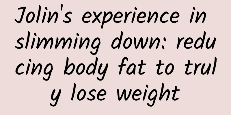 Jolin's experience in slimming down: reducing body fat to truly lose weight