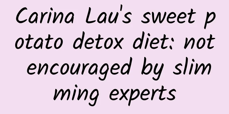 Carina Lau's sweet potato detox diet: not encouraged by slimming experts