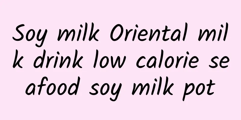 Soy milk Oriental milk drink low calorie seafood soy milk pot