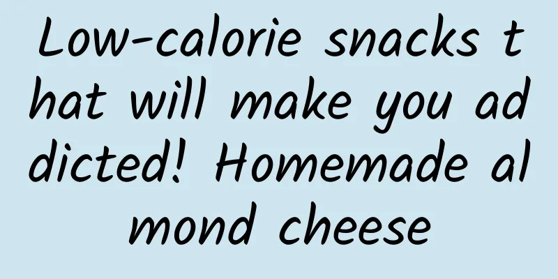 Low-calorie snacks that will make you addicted! Homemade almond cheese