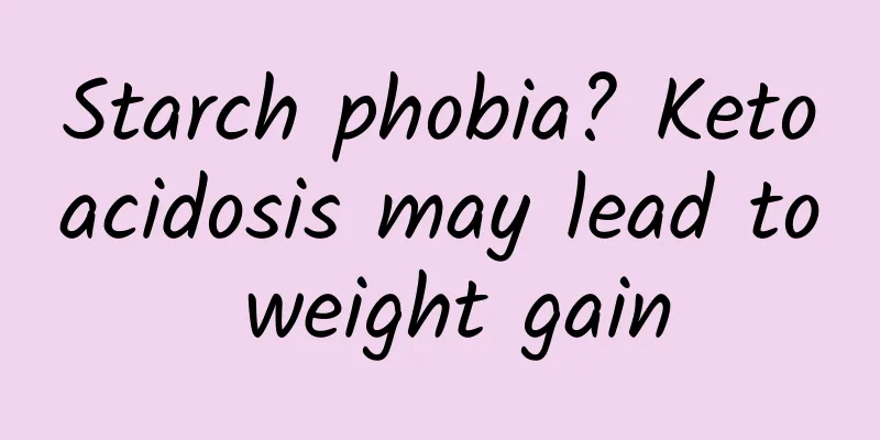 Starch phobia? Ketoacidosis may lead to weight gain