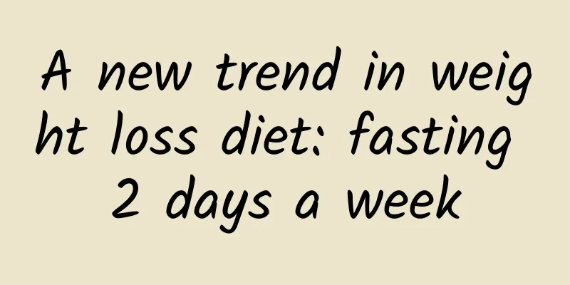 A new trend in weight loss diet: fasting 2 days a week