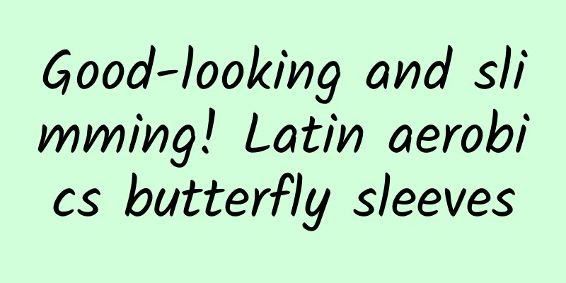 Good-looking and slimming! Latin aerobics butterfly sleeves