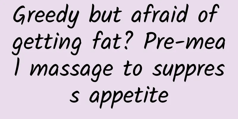 Greedy but afraid of getting fat? Pre-meal massage to suppress appetite