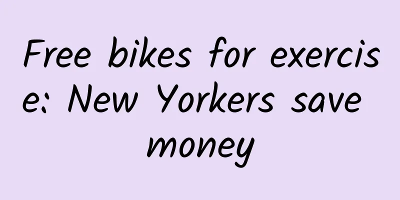 Free bikes for exercise: New Yorkers save money
