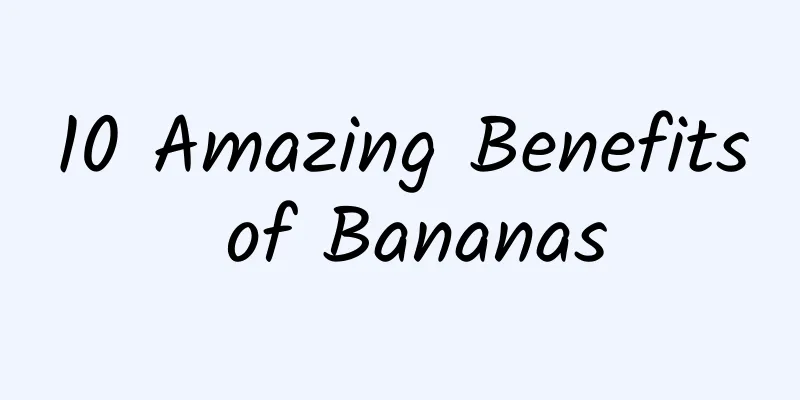 10 Amazing Benefits of Bananas