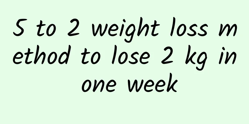 5 to 2 weight loss method to lose 2 kg in one week