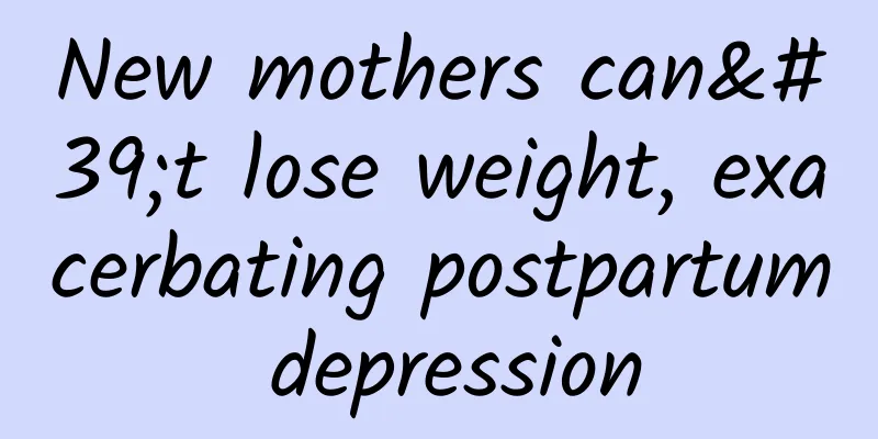 New mothers can't lose weight, exacerbating postpartum depression