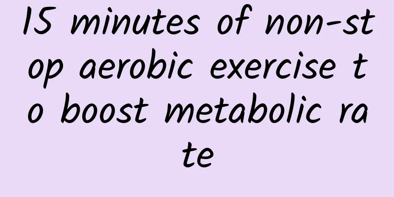 15 minutes of non-stop aerobic exercise to boost metabolic rate