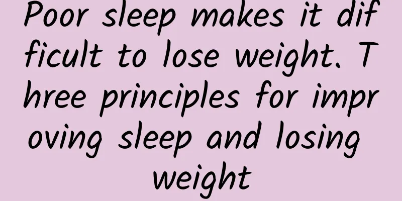 Poor sleep makes it difficult to lose weight. Three principles for improving sleep and losing weight