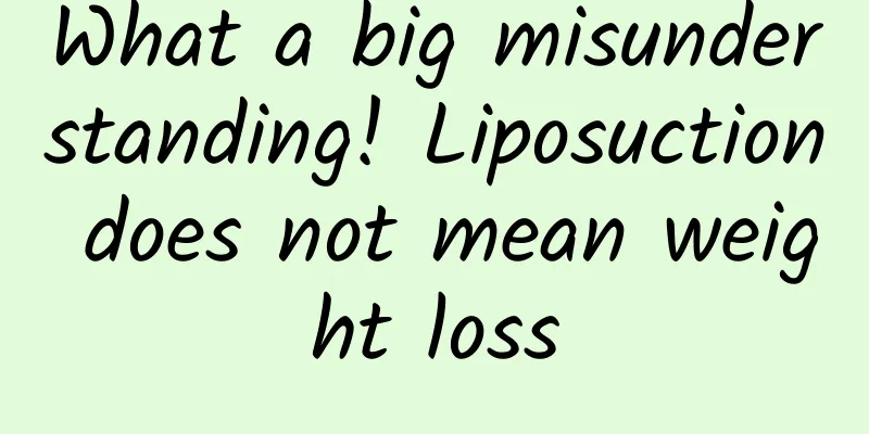 What a big misunderstanding! Liposuction does not mean weight loss