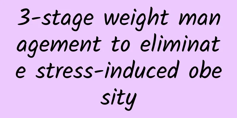 3-stage weight management to eliminate stress-induced obesity