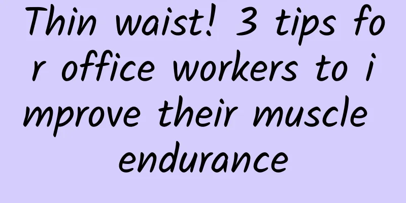 Thin waist! 3 tips for office workers to improve their muscle endurance