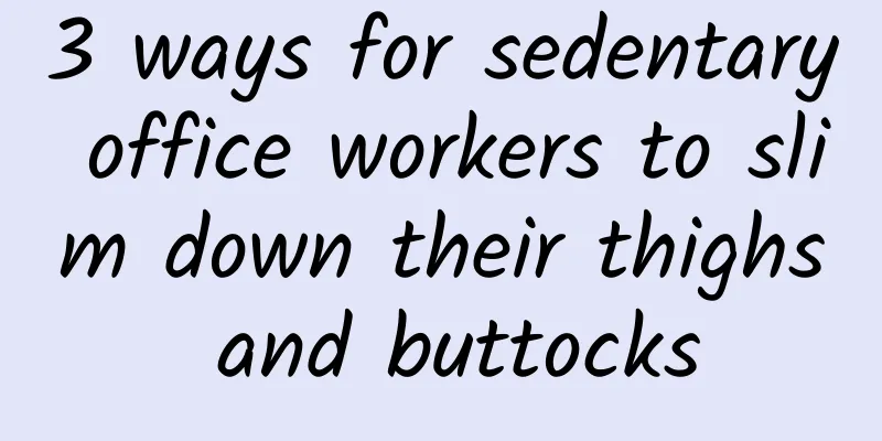 3 ways for sedentary office workers to slim down their thighs and buttocks