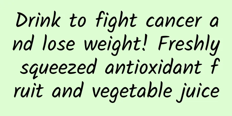 Drink to fight cancer and lose weight! Freshly squeezed antioxidant fruit and vegetable juice