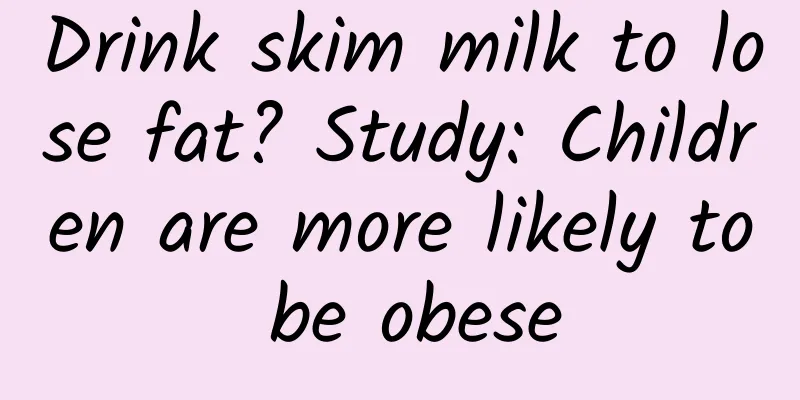 Drink skim milk to lose fat? Study: Children are more likely to be obese