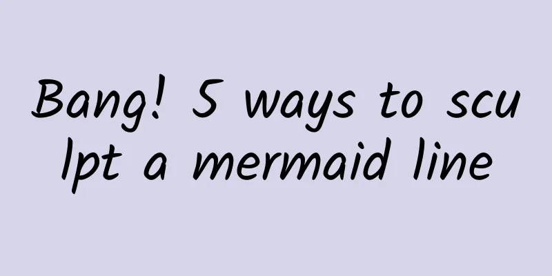 Bang! 5 ways to sculpt a mermaid line