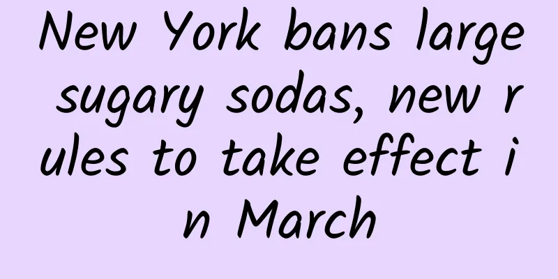 New York bans large sugary sodas, new rules to take effect in March