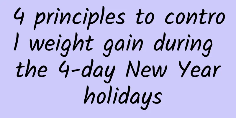 4 principles to control weight gain during the 4-day New Year holidays