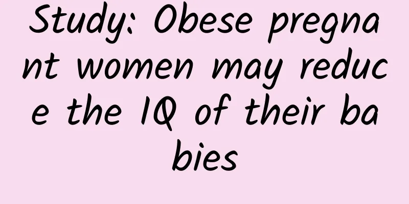 Study: Obese pregnant women may reduce the IQ of their babies