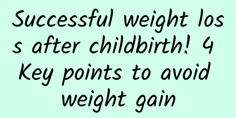 Successful weight loss after childbirth! 4 Key points to avoid weight gain