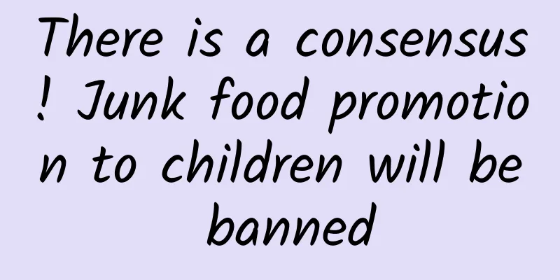 There is a consensus! Junk food promotion to children will be banned