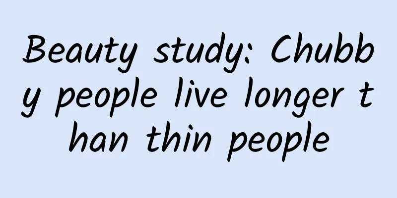 Beauty study: Chubby people live longer than thin people