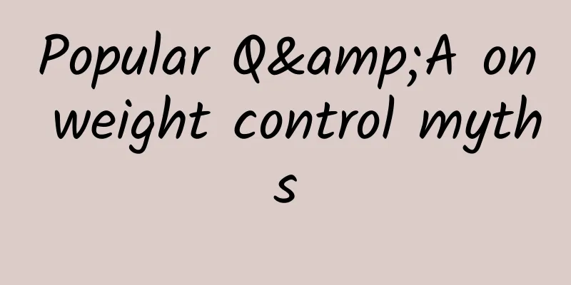 Popular Q&A on weight control myths