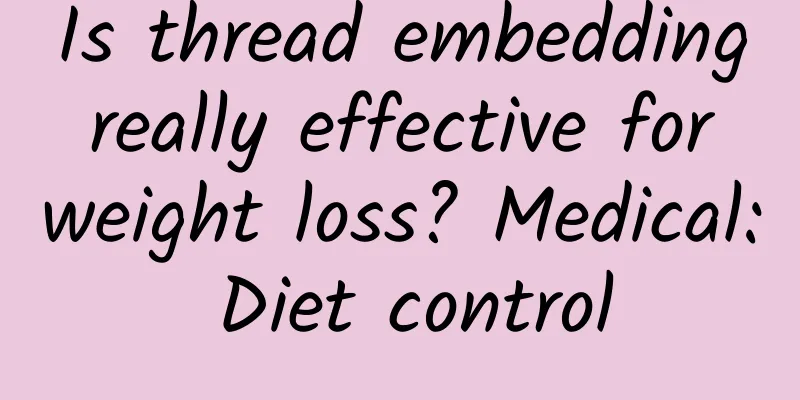 Is thread embedding really effective for weight loss? Medical: Diet control