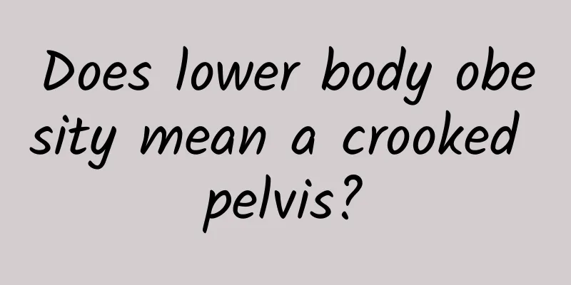 Does lower body obesity mean a crooked pelvis?