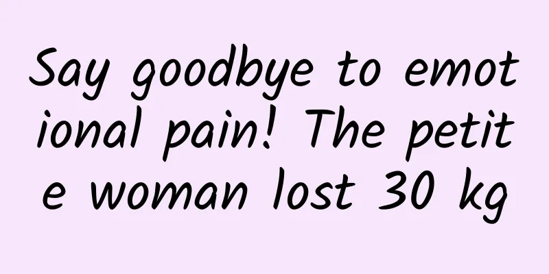 Say goodbye to emotional pain! The petite woman lost 30 kg