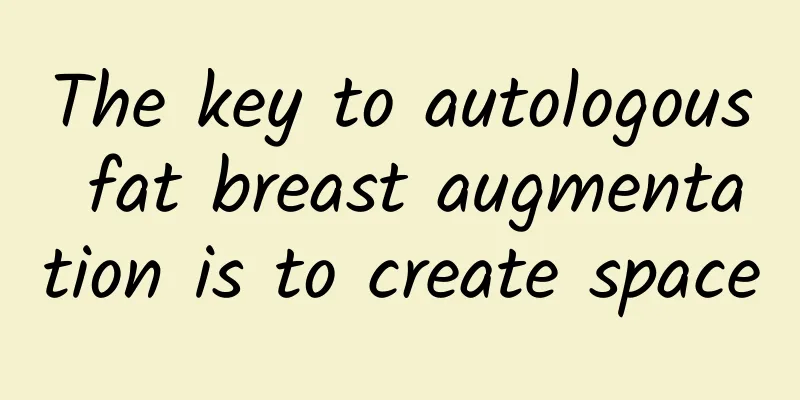 The key to autologous fat breast augmentation is to create space