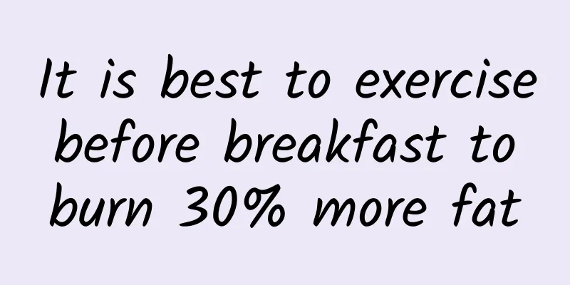 It is best to exercise before breakfast to burn 30% more fat