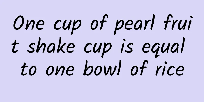 One cup of pearl fruit shake cup is equal to one bowl of rice