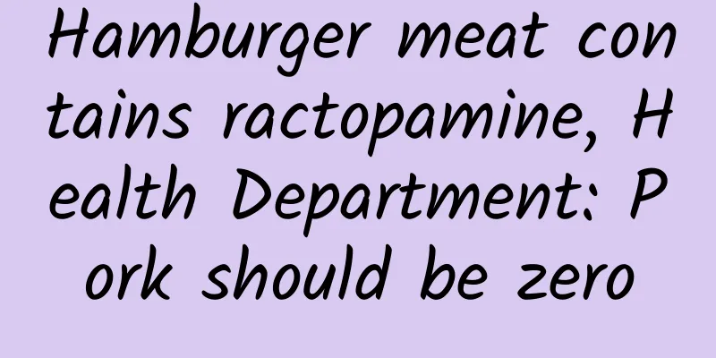 Hamburger meat contains ractopamine, Health Department: Pork should be zero
