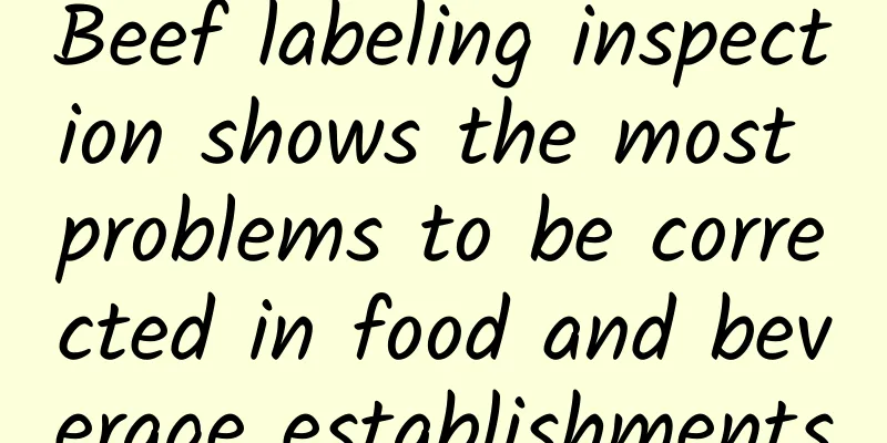 Beef labeling inspection shows the most problems to be corrected in food and beverage establishments