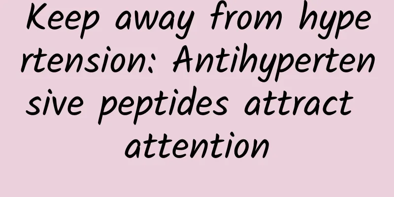 Keep away from hypertension: Antihypertensive peptides attract attention