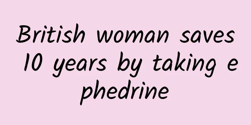 British woman saves 10 years by taking ephedrine