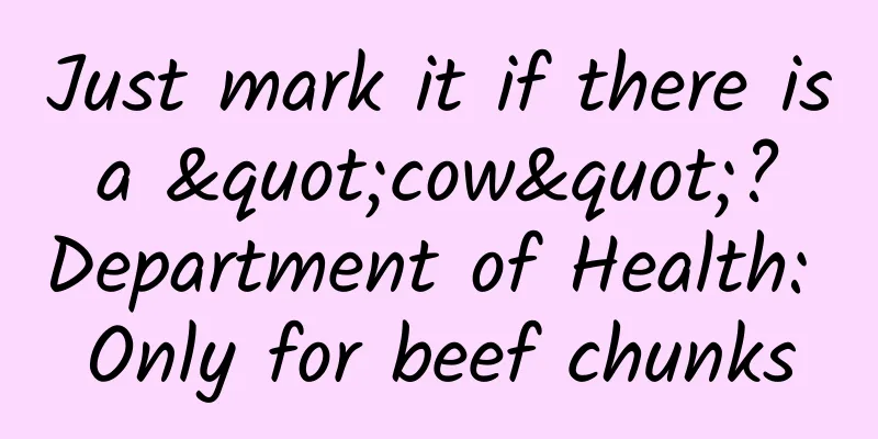 Just mark it if there is a "cow"? Department of Health: Only for beef chunks