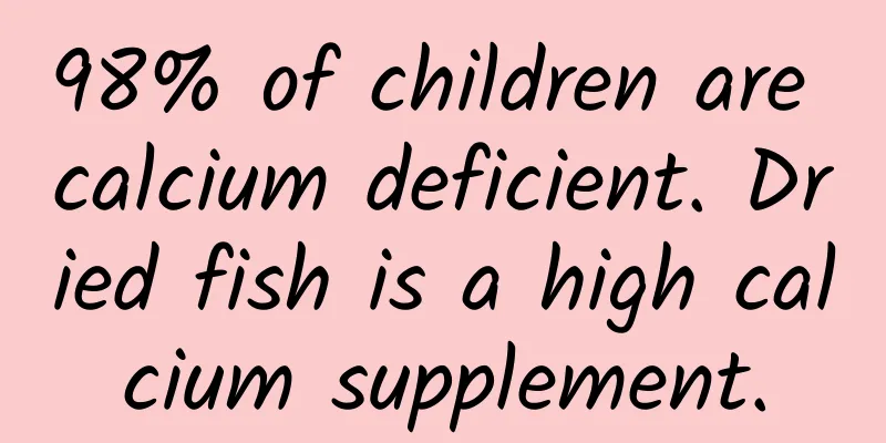 98% of children are calcium deficient. Dried fish is a high calcium supplement.