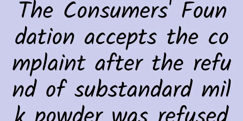 The Consumers' Foundation accepts the complaint after the refund of substandard milk powder was refused