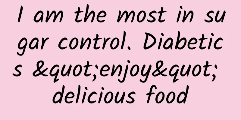 I am the most in sugar control. Diabetics "enjoy" delicious food
