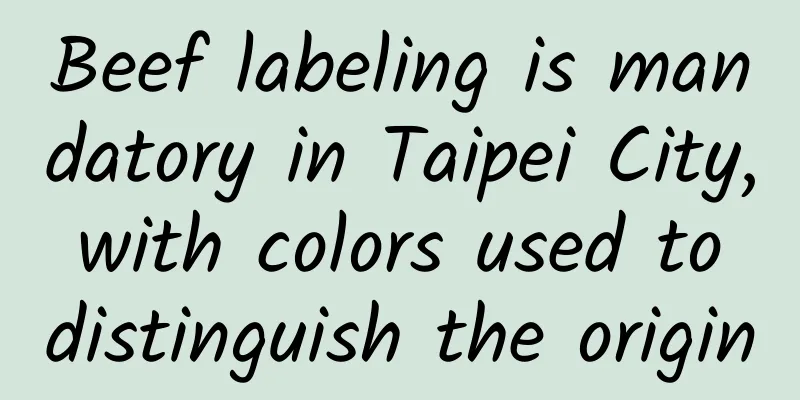 Beef labeling is mandatory in Taipei City, with colors used to distinguish the origin