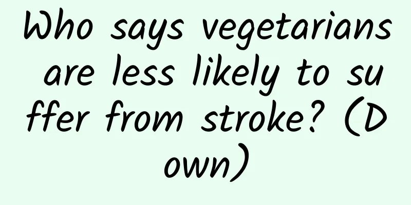 Who says vegetarians are less likely to suffer from stroke? (Down)