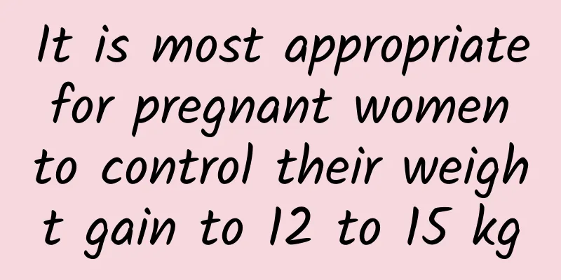 It is most appropriate for pregnant women to control their weight gain to 12 to 15 kg